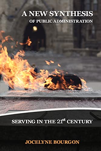 Imagen de archivo de A New Synthesis of Public Administration: Serving in the 21st Century Volume 81 a la venta por ThriftBooks-Dallas
