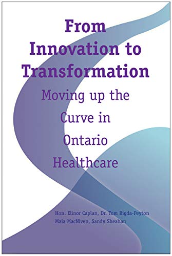 Stock image for From Innovation to Transformation: Moving up the Curve in Ontario Healthcare (Queens Policy Studies Series) for sale by HPB-Red