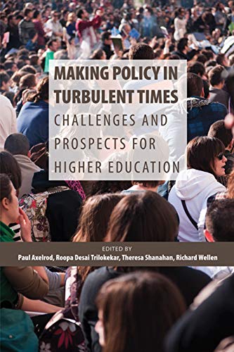 Beispielbild fr Making Policy in Turbulent Times : Challenges and Prospects for Higher Education zum Verkauf von Better World Books