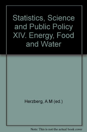 9781553393474: Statistics, Science and Public Policy XIV: Energy, Food and Water: Proceedings of the Conference on Statistics, Science and Public Policy Held at Hers