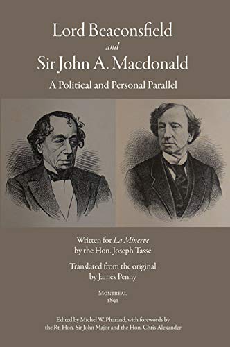 Stock image for Lord Beaconsfield and Sir John A. Macdonald A Political and Personal Parallel for sale by Michener & Rutledge Booksellers, Inc.
