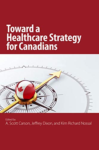 Stock image for The Toward a Healthcare Strategy for Canadians (Volume 2) (Queen's Policy Studies Series) for sale by HPB-Red