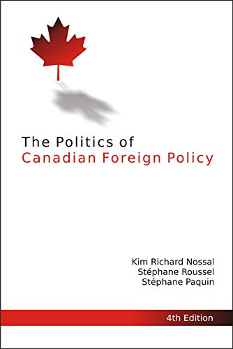 Stock image for The Politics of Canadian Foreign Policy, 4th Edition (Queen's Policy Studies Series) (Volume 188) for sale by GF Books, Inc.