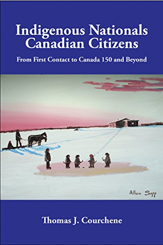 Stock image for Indigenous Nationals, Canadian Citizens: From First Contact to Canada 150 and Beyond (Volume 196) (Queen's Policy Studies Series) for sale by GF Books, Inc.