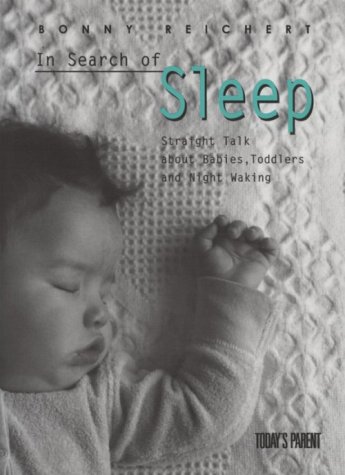 9781553560081: In Search of Sleep: Straight Talk About Babies, Toddlers and Night Waking