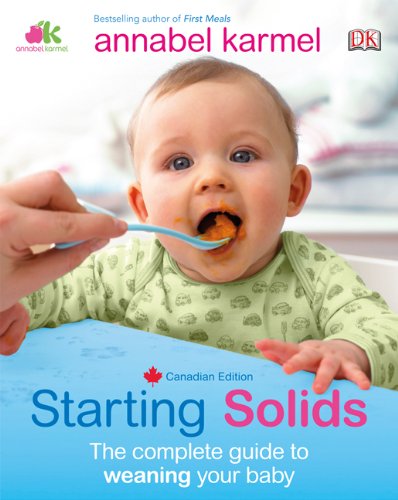 Stock image for Starting Solids: The Complete Guide To Weaning Your Baby for sale by Zoom Books Company