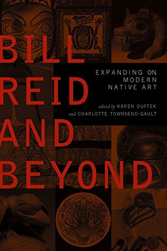 Bill Reid and Beyond : Expanding on Modern Native Art