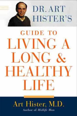 Stock image for Dr. Art Hister's Guide to Living a Long & Healthy Life for sale by Irish Booksellers