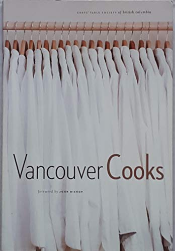 Beispielbild fr Vancouver Cooks zum Verkauf von Better World Books