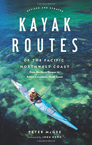 9781553650331: Kayak Routes of the Pacific Northwest Coast: From Northern Oregon to British Columbia's North Coast