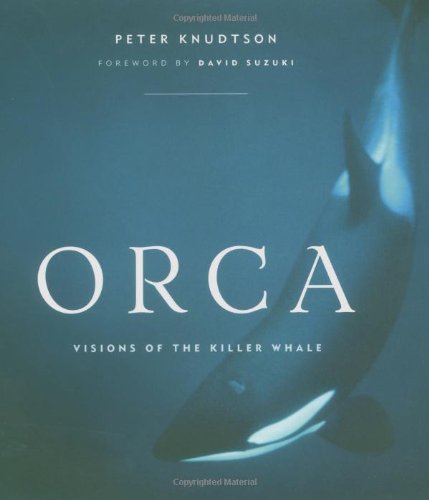 Imagen de archivo de Orca: Visions of the Killer Whale a la venta por Front Cover Books