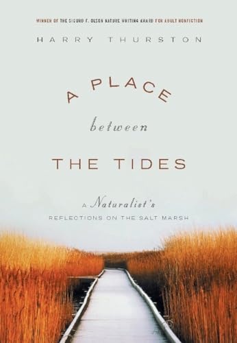 Imagen de archivo de A Place Between the Tides: A Naturalists Reflections on the Salt Marsh a la venta por Goodwill Books