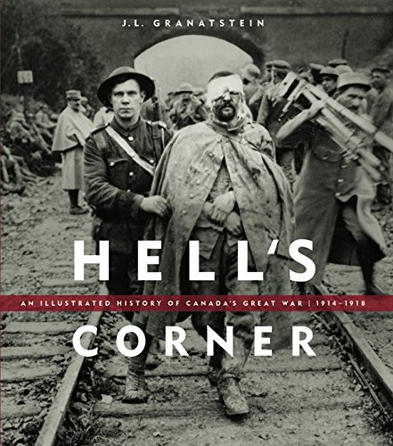 Imagen de archivo de Hell's Corner : An Illustrated History of Canada's Great War, 1914-1918 a la venta por Better World Books