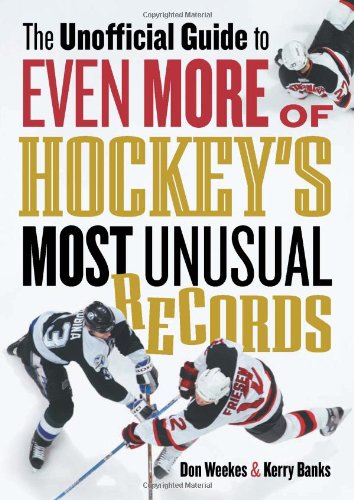 Imagen de archivo de The Unofficial Guide to Even More of Hockey's Most Unusual Records a la venta por HPB-Ruby