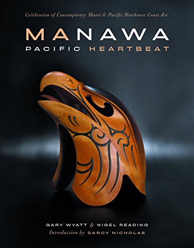Imagen de archivo de Manawa : Pacific Heartbeat - A Celebration of Contemporary Maori and Pacific Northwest Coast Art a la venta por Pistil Books Online, IOBA