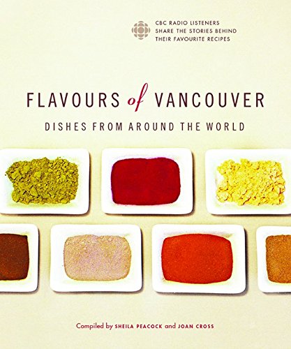 Imagen de archivo de Flavours of Vancouver : Dishes from Around the World a la venta por Better World Books: West