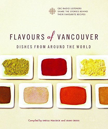 Stock image for Flavours of Vancouver : Dishes from Around the World for sale by Better World Books: West