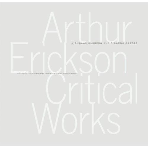 Stock image for Arthur Erickson: Critical Works for sale by Front Cover Books