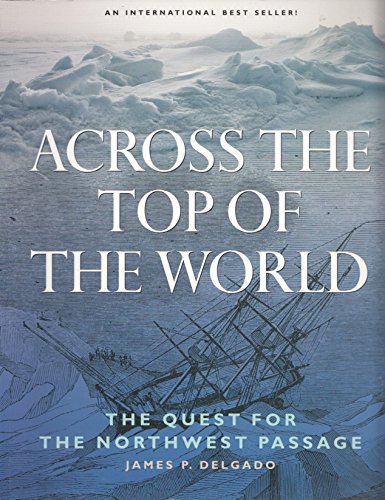 Imagen de archivo de Across the Top of the World: The Quest for the Northwest Passage a la venta por SecondSale