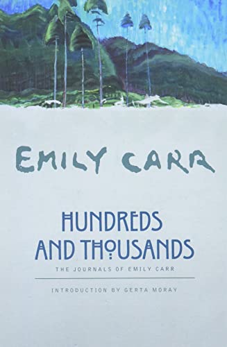 9781553651727: Hundreds and Thousands: The Journals of Emily Carr