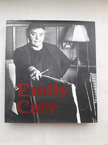 Emily Carr - Charles C. Hill; Johanne Lamoureux; Ian M. Thom