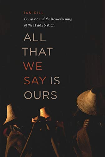 9781553651864: All That We Say Is Ours: Guujaaw and the Reawakening of the Haida Nation