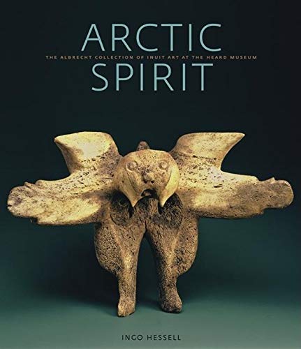 9781553651895: Arctic Spirit: The Albrecht Collection of Inuit Art at the Heard Museum