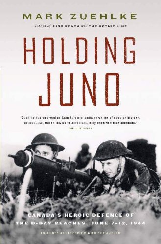 9781553651949: Holding Juno: Canada's Heroic Defence of the D-Day Beaches: June 7-12, 1944