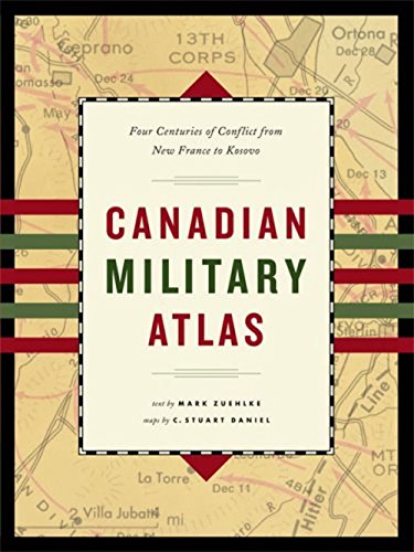 Stock image for Canadian Military Atlas: Four Centuries of Conflict from New France to Kosovo for sale by SecondSale