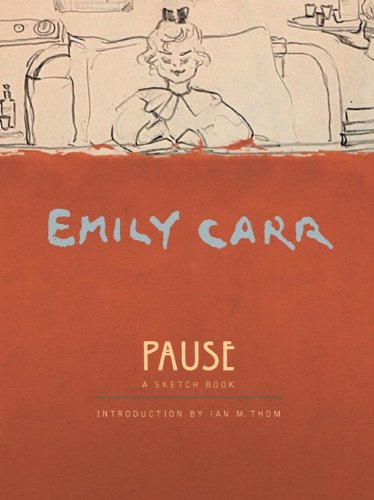 Pause: An Emily Carr Sketch Book (9781553652298) by Carr, Emily