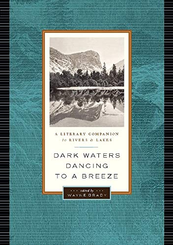 9781553652441: Dark Waters Dancing to a Breeze: A Literary Compnaion to Rivers and Lakes