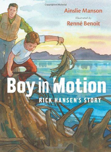 Beispielbild fr Boy in Motion : Rick Hansen's Story zum Verkauf von Better World Books