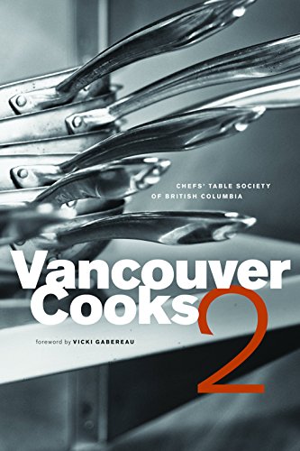 Beispielbild fr VANCOUVER COOKS 2 Chefs' Table Socitey of British Columbia zum Verkauf von COOK AND BAKERS BOOKS