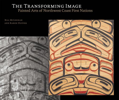 Stock image for The Transforming Image: Painted Arts of Northwest Coast First Nations for sale by Edmonton Book Store