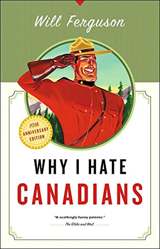 Beispielbild fr Why I Hate Canadians zum Verkauf von Once Upon A Time Books