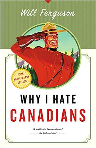 Stock image for Why I Hate Canadians for sale by Better World Books: West