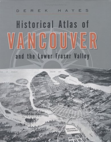 9781553652830: Historical Atlas of Vancouver & the Lower Fraser Valley