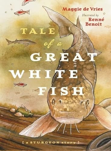 Imagen de archivo de Tale of a Great White Fish: A Sturgeon Story a la venta por Goodwill of Colorado