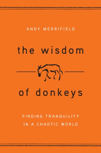 9781553653059: Wisdom of Donkeys : Finding Tranquility in a Chaot