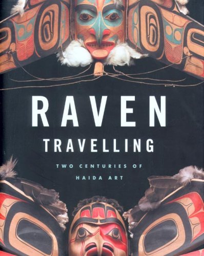 9781553653141: Raven Travelling: Two Centuries of Haida Art