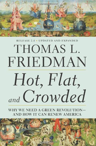 Stock image for Hot, Flat, and Crowded : Why We Need a Green Revolution - And How It Can Renew America for sale by Better World Books: West