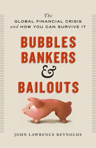 Imagen de archivo de Bubbles, Bankers & Bailouts: The Global Financial Crisis and How You Can Survive It a la venta por HPB-Red
