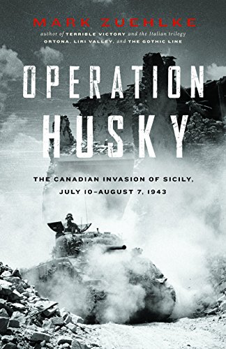 Stock image for Operation Husky: The Canadian Invasion of Sicily, July 10- August 7, 1943 for sale by Antiquarius Booksellers