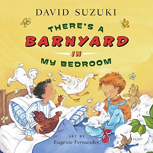 There's a Barnyard in My Bedroom (David Suzuki Institute) (9781553653295) by Suzuki, David