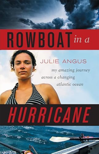 Imagen de archivo de Rowboat in a Hurricane : My Amazing Journey Across a Changing Atlantic Ocean a la venta por Better World Books