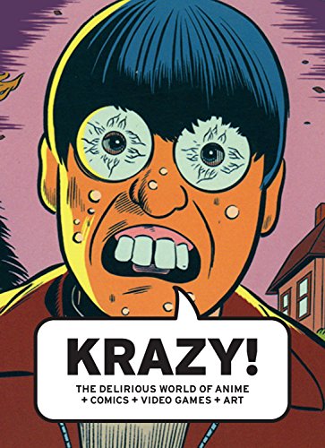 9781553653547: Krazy!: The Delirious World of Anime + Comics + Video Games + Art