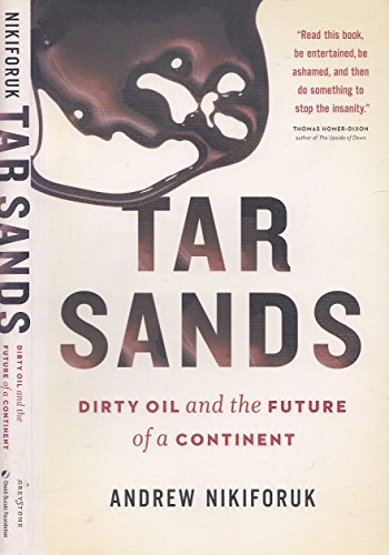 Stock image for Tar Sands: Dirty Oil and the Future of a Continent for sale by ThriftBooks-Dallas