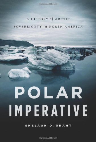 Beispielbild fr Polar Imperative : A History of Arctic Sovereignty in North America zum Verkauf von Better World Books