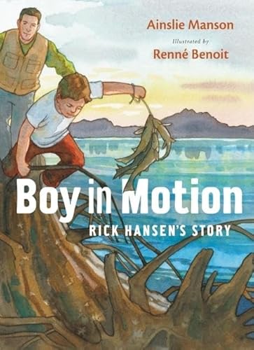 Stock image for Boy in Motion: Rick Hansen's Story for sale by SecondSale