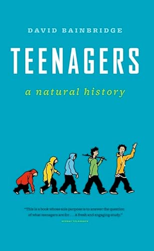 9781553654377: Teenagers: A Natural History